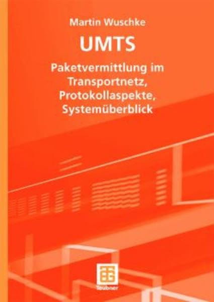 UMTS: Paketvermittlung im Transportnetz, Protokollaspekte, Systemüberblick Media & Communication