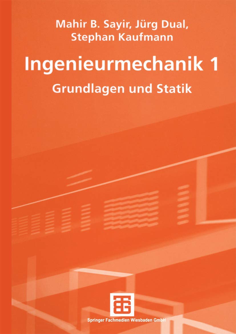 Ingenieurmechanik 1 : Grundlagen und Statik Business & Technology