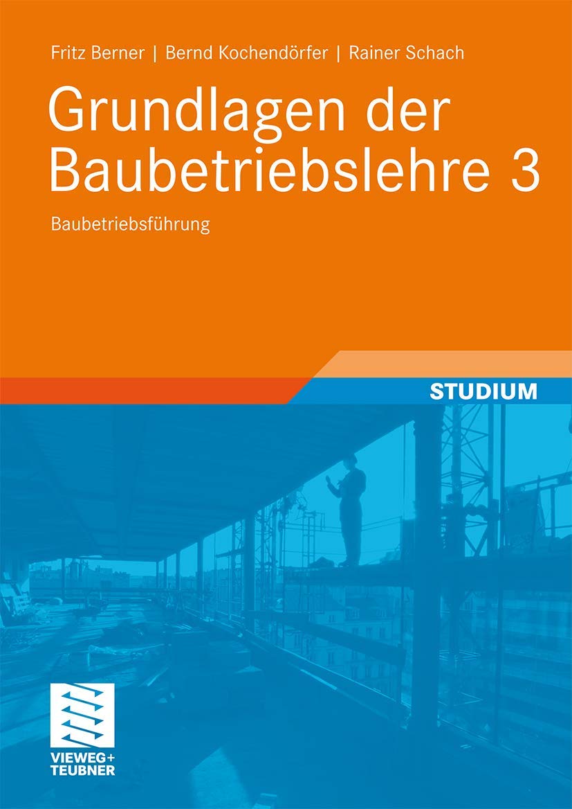 Grundlagen der Baubetriebslehre 3: Baubetriebsführung (Leitfaden des Baubetriebs und der Bauwirtschaft) Law
