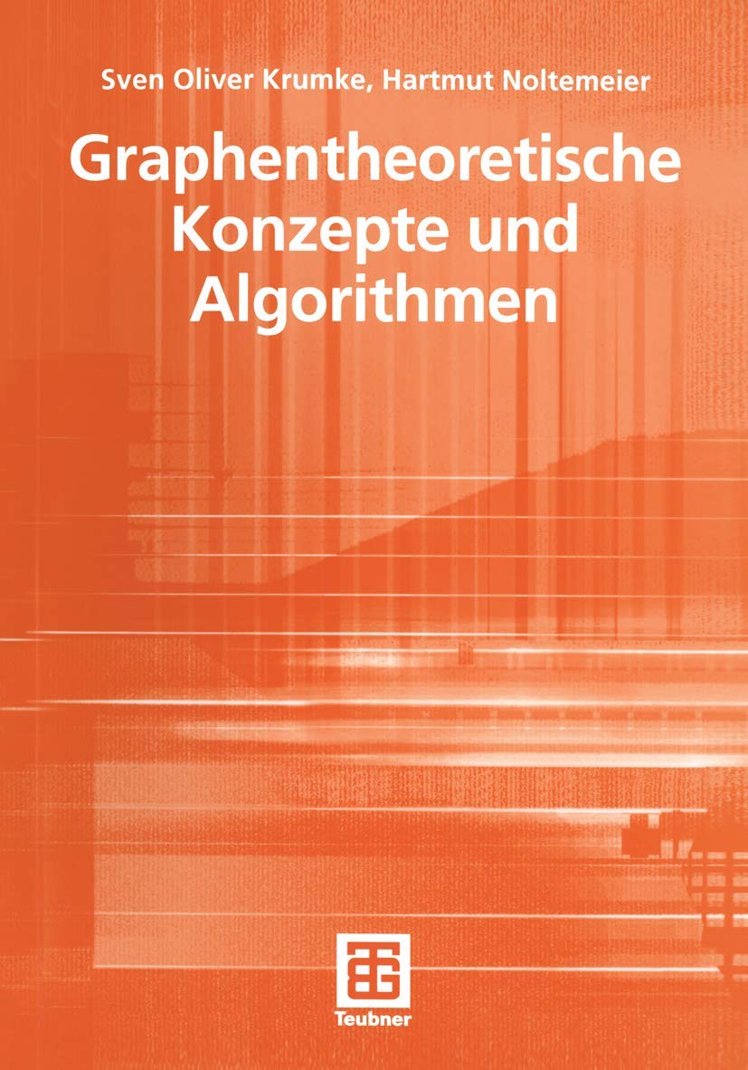 Graphentheoretische Konzepte und Algorithmen (XLeitfäden der Informatik) Computer Science