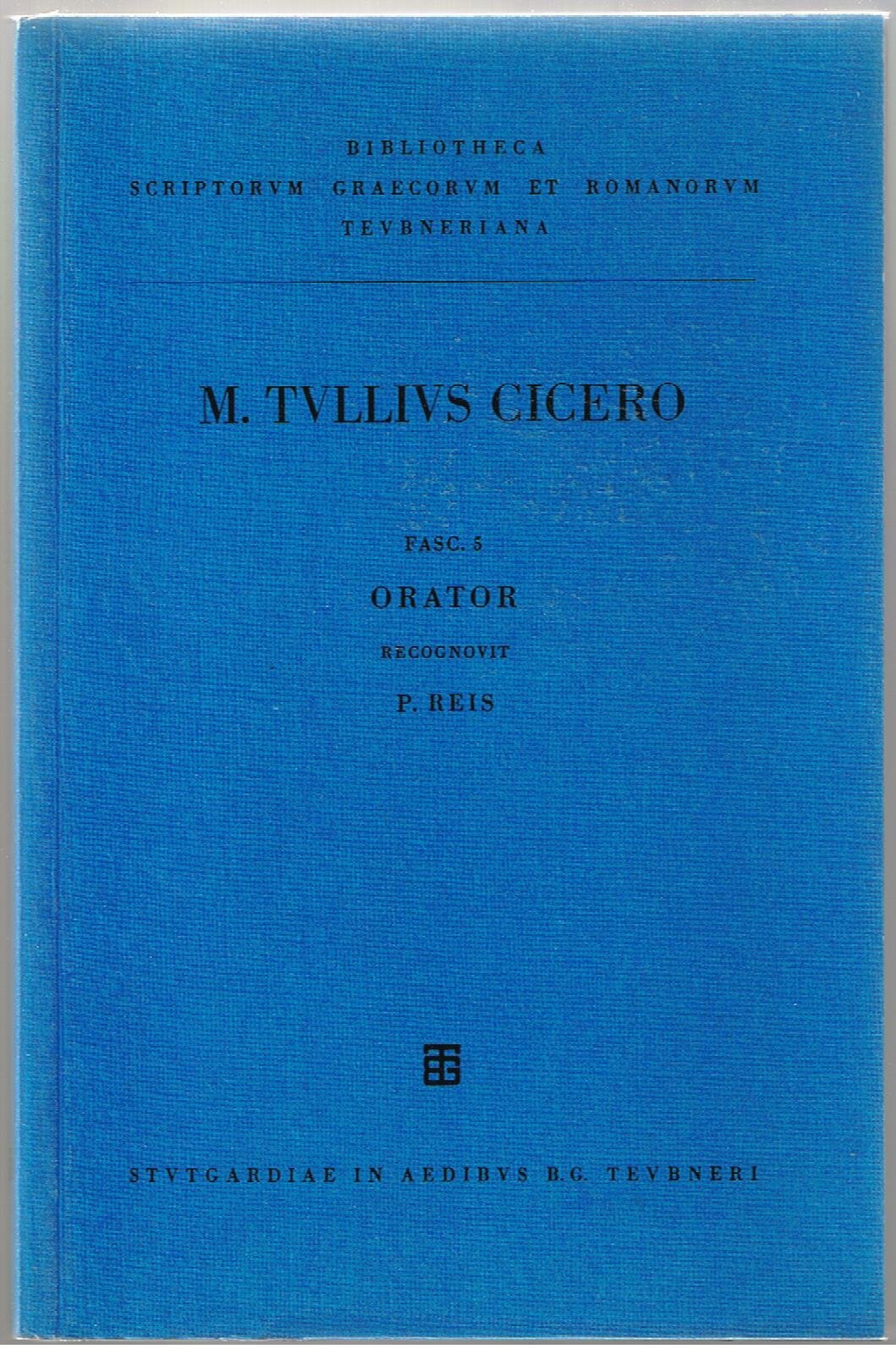 Ciceronis, M. Tulli, scripta quae manserunt omnia: Fasc. 5 Orator Media & Communication