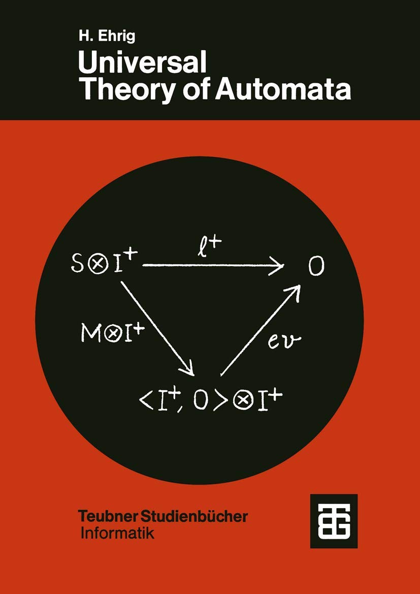 Universal Theory of Automata: A Categorical Approach (XTeubner Studienbücher Informatik) Media & Communication