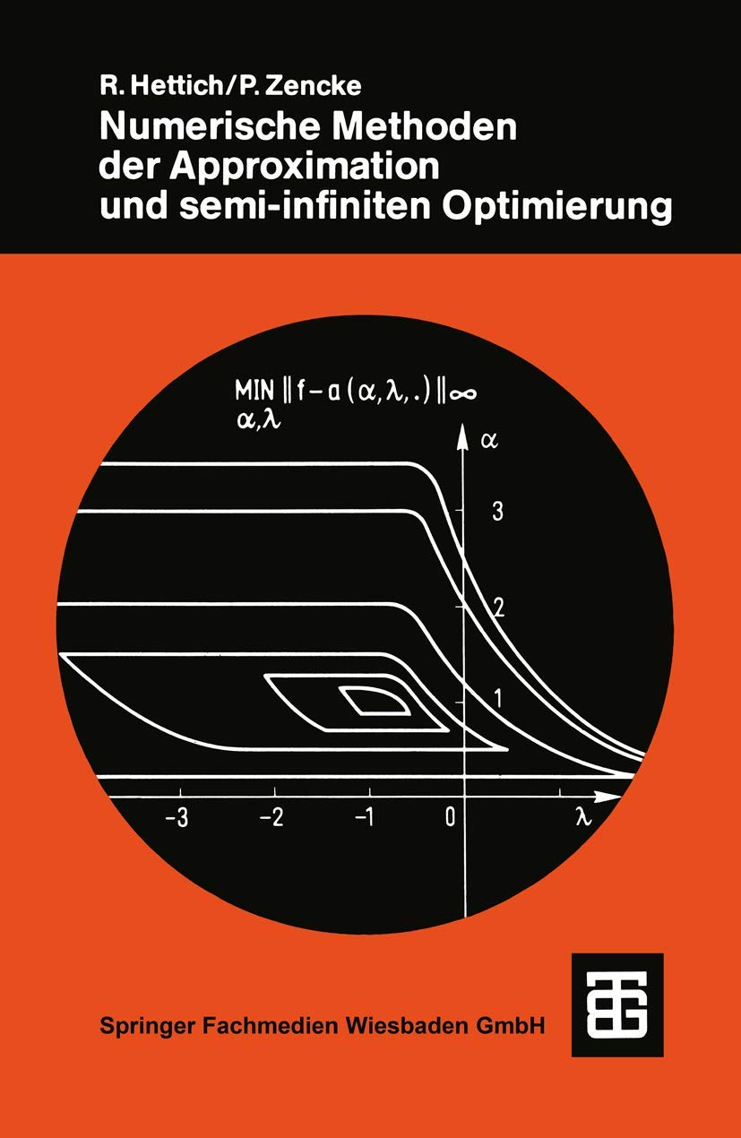 Numerische Methoden der Approximation und semi-infiniten Optimierung (Teubner Studienbücher Mechanik) Business & Technology