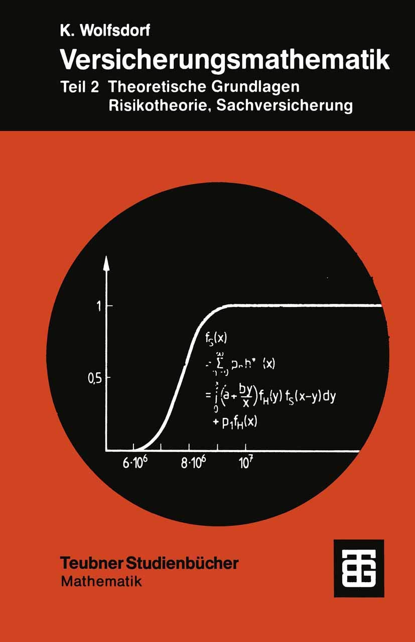 Versicherungsmathematik, Tl.2, Theoretische Grundlagen, Risikotheorie, Sachversicherung: Teil 2 Theoretische Grundlagen, Risikotheorie, Sachversicherung (Teubner Studienbücher Mathematik) Law