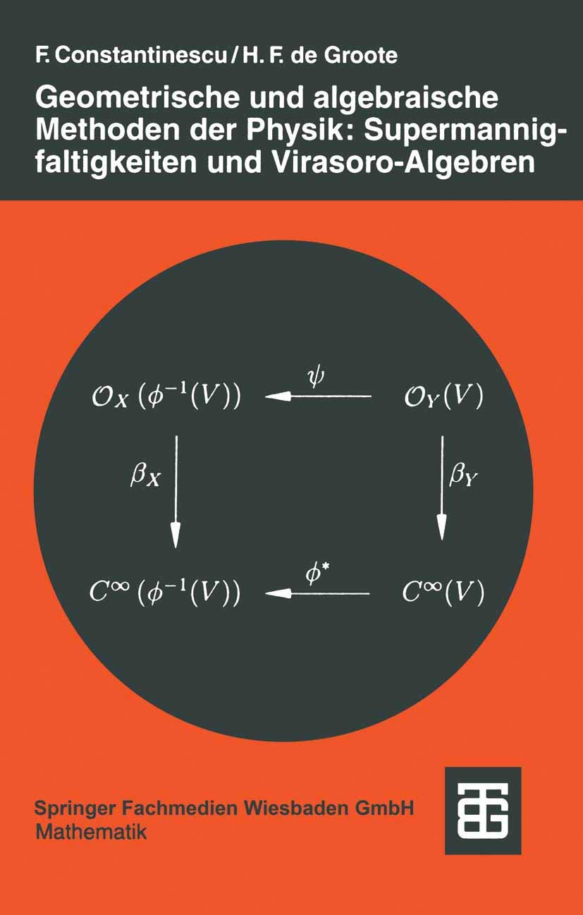 Geometrische und algebraische Methoden der Physik: Supermannigfaltigkeiten und Virasoro-Algebren Media & Communication