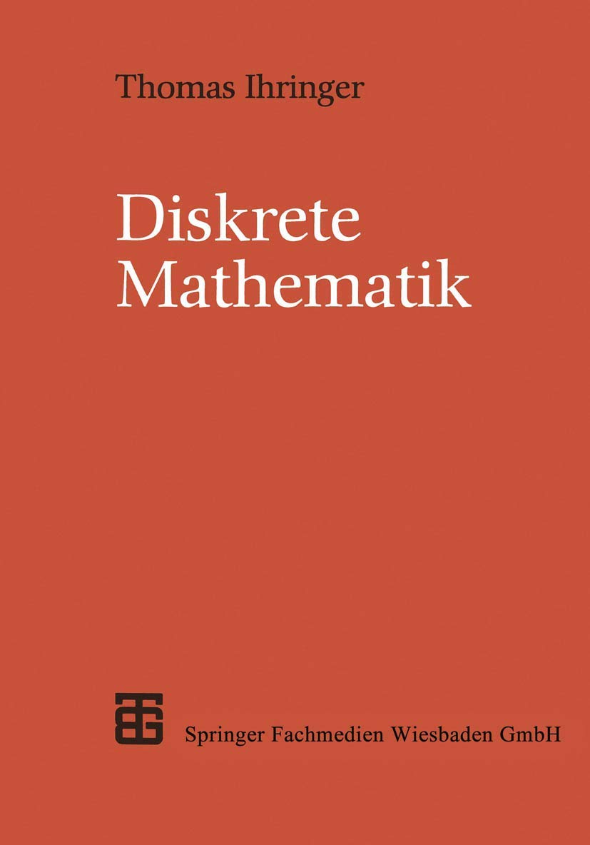 Diskrete Mathematik: Eine Einführung In Theorie Und Anwendungen (Leitfäden der Informatik) Computer Science
