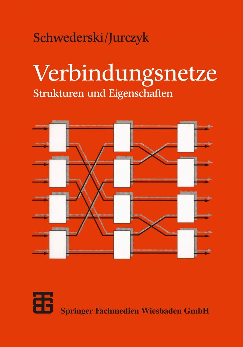 Verbindungsnetze: Strukturen Und Eigenschaften (Mathematik Für Ingenieure Und Naturwissenschaftler, Ökonomen Und Landwirte) (German Edition) Media & Communication