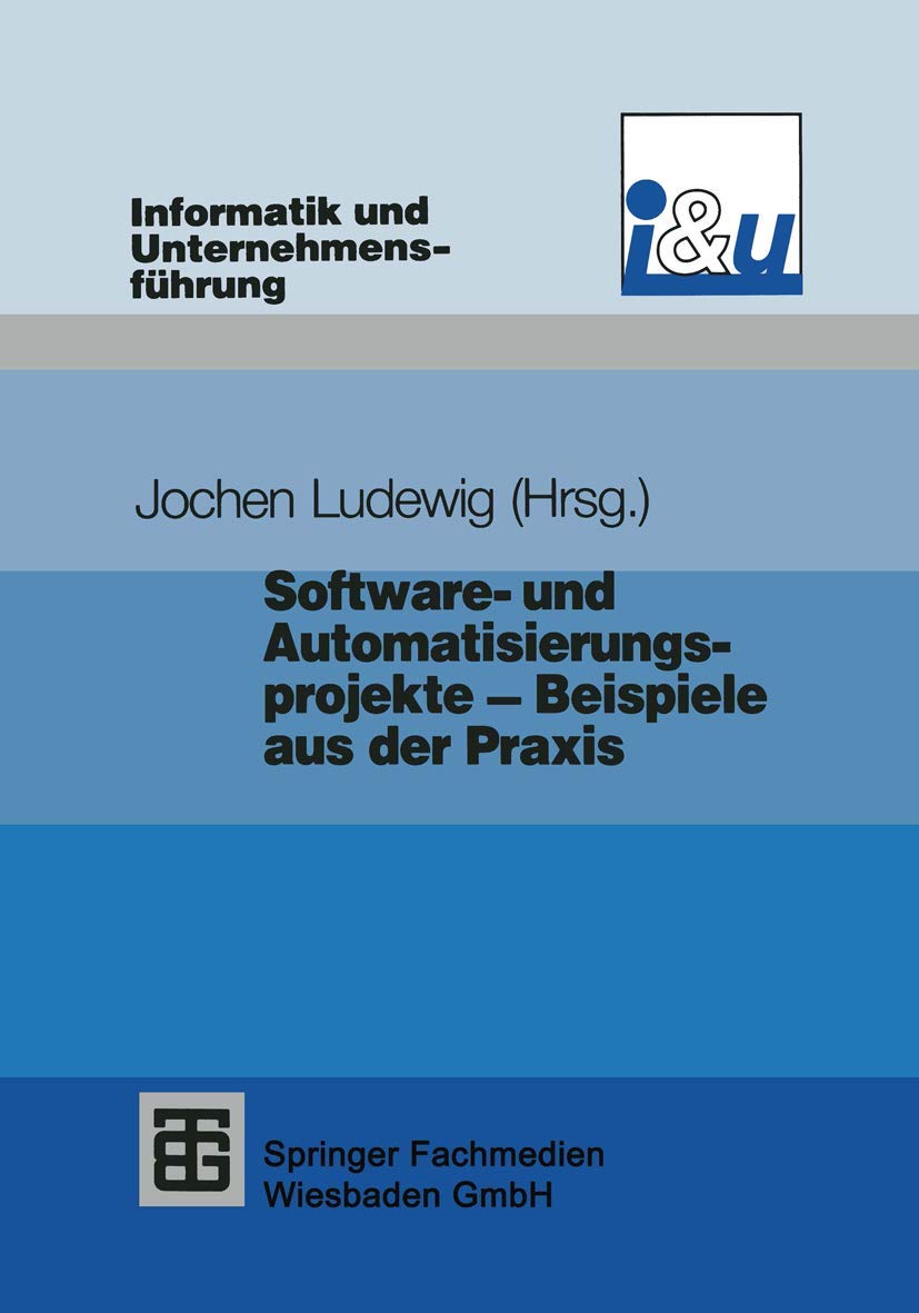 Software- und Automatisierungsprojekte ― Beispiele aus der Praxis (Informatik und Unternehmensführung) Law
