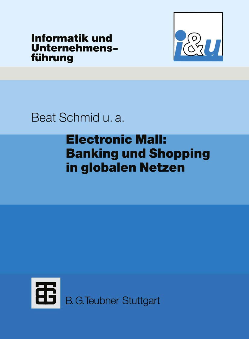 Electronic Mall: Banking und Shopping in globalen Netzen (Informatik und Unternehmensführung) Law