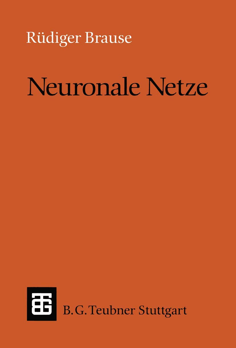 Neuronale Netze: Eine Einführung in die Neuroinformatik (Leitfäden und Monographien der Informatik) Computer Science