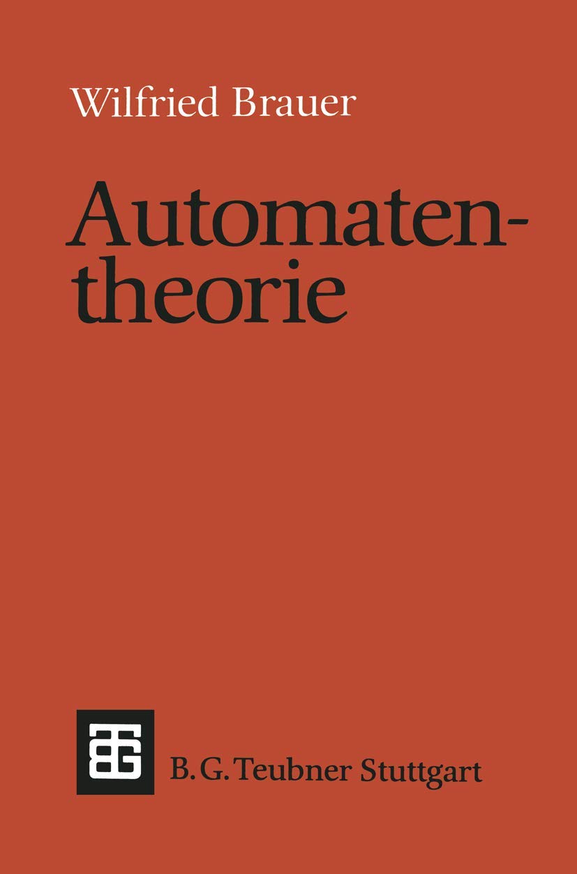 Automatentheorie: Eine Einführung in die Theorie endlicher Automaten (Leitfäden und Monographien der Informatik) Computer Science