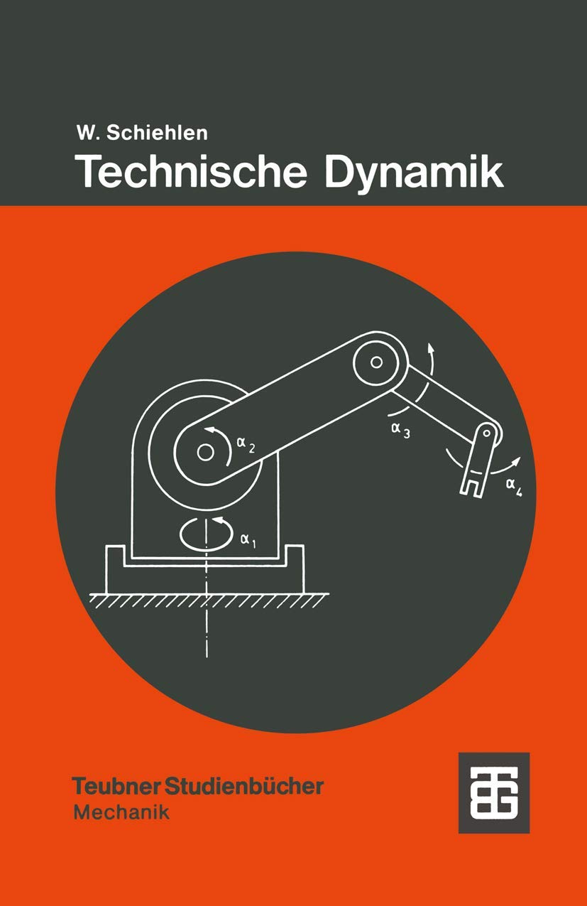 Technische Dynamik: eine Einführung in die analutische Mechanik und ihre technischen Anwendungen book