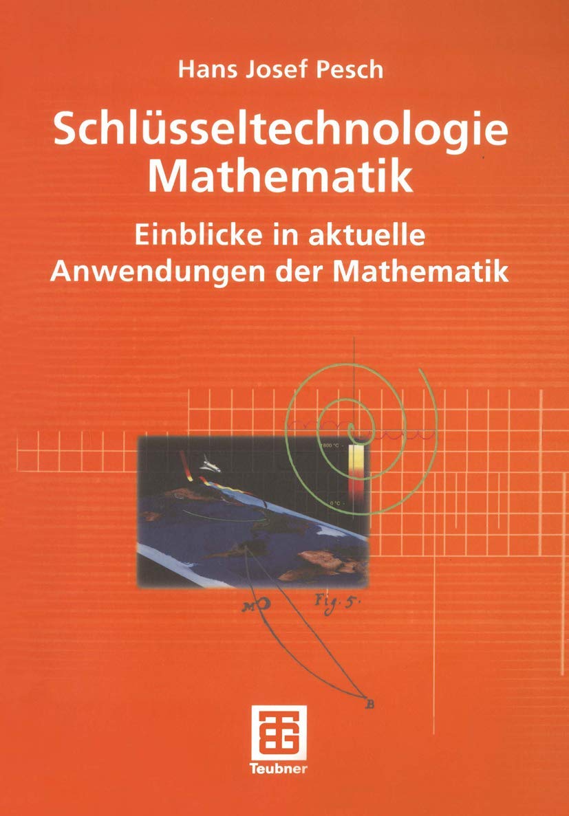 Schlüsseltechnologie Mathematik: Einblicke in aktuelle Anwendungen der Mathematik Mathematics