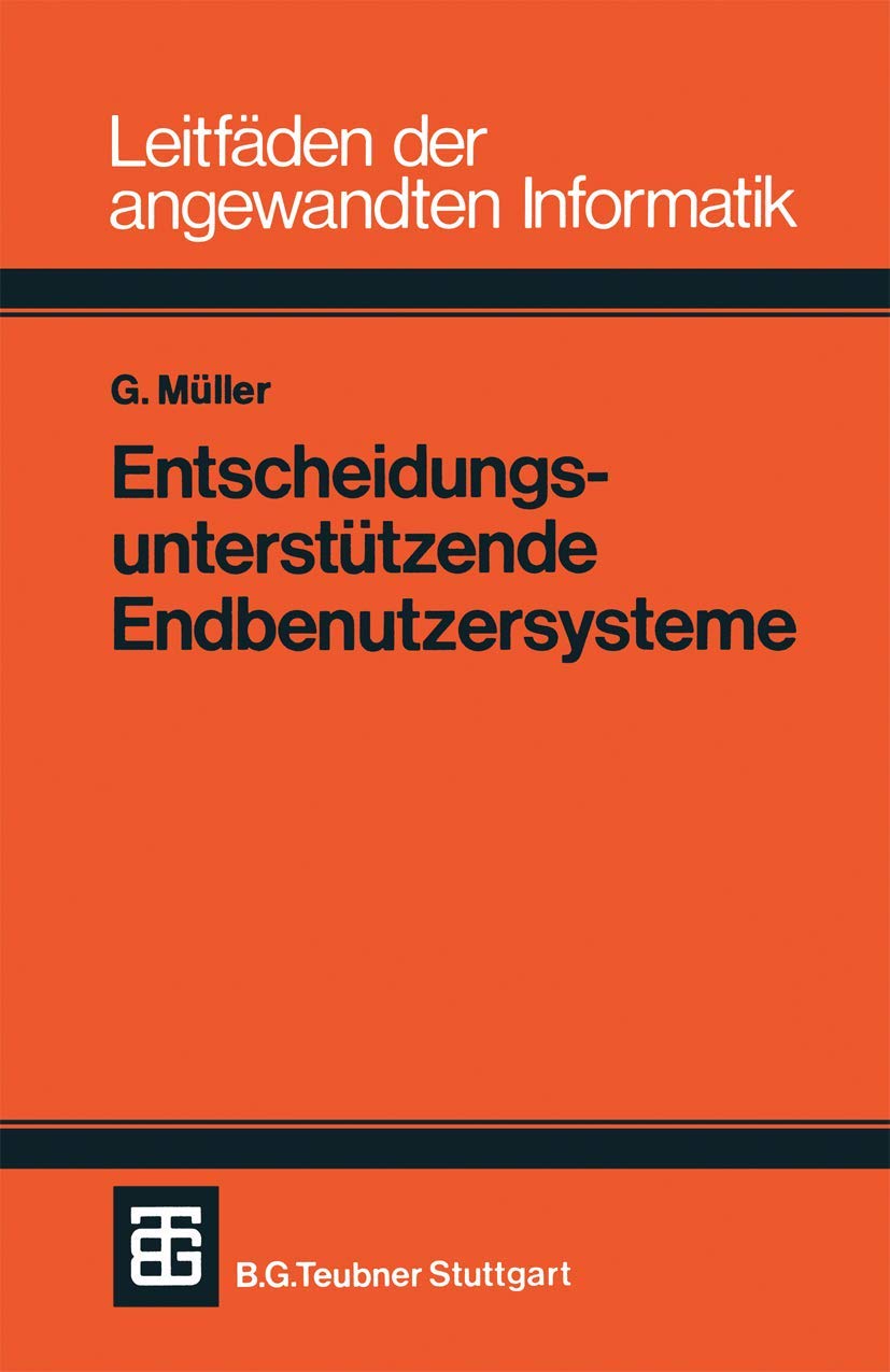 Entscheidungsunterstützende Endbenutzersysteme (XLeitfäden der angewandten Informatik) Business, Finance & Career
