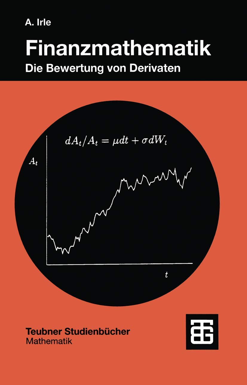 Finanzmathematik: Die Bewertung von Derivaten (Teubner Studienbücher Mathematik) Law