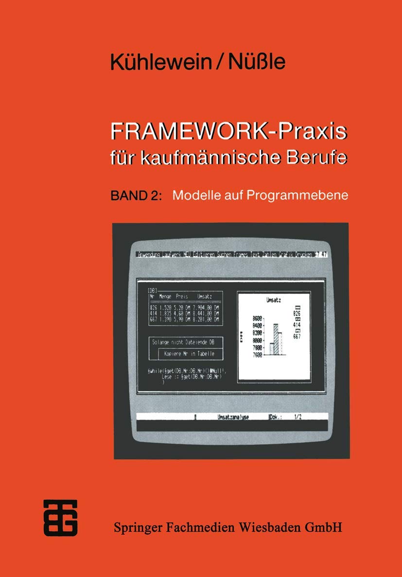 FRAMEWORK-Praxis für kaufmännische Berufe: Band 2: Modelle auf Programmebene (MikroComputer-Praxis, Band 2) Media & Communication