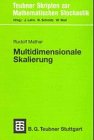 Multidimensionale Skalierung: Mathematische Grundlagen und algorithmische Aspekte (Teubner Skripten zur Mathematischen Stochastik) Media & Communication