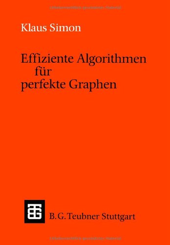 Effiziente Algorithmen fur Perfekte Graphen (German Edition) (Leitfäden und Monographien der Informatik) Business & Technology