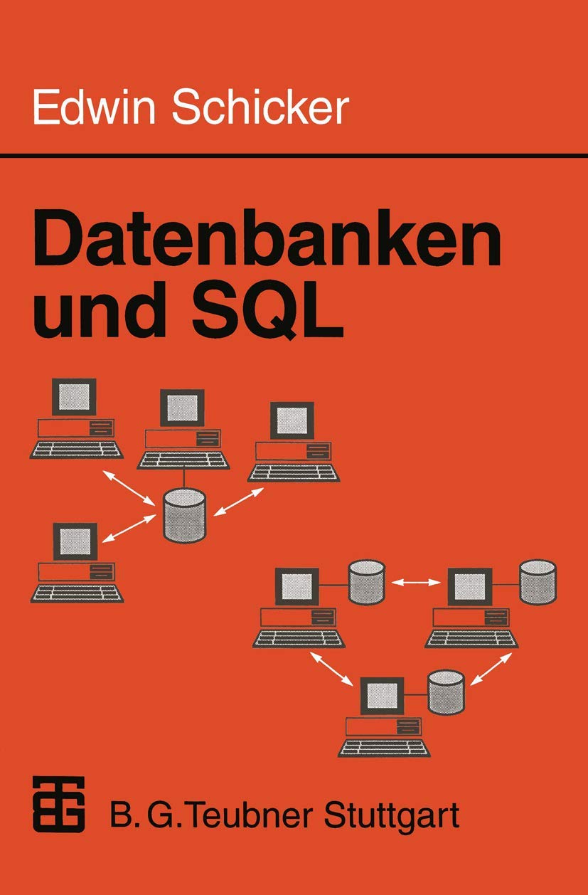 Datenbanken und Sql: Eine praxisorientierte Einführung (Informatik & Praxis) Computer Science