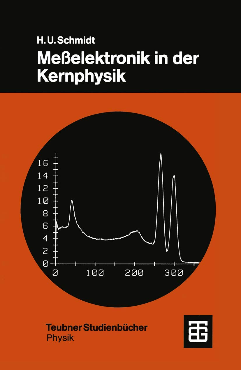 Meßelektronik in der Kernphysik (Teubner Studienbücher Physik) Medicine