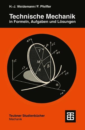 Technische Mechanik in Formeln, Aufgaben und Lösungen (Teubner Studienbücher Mechanik) Business & Technology