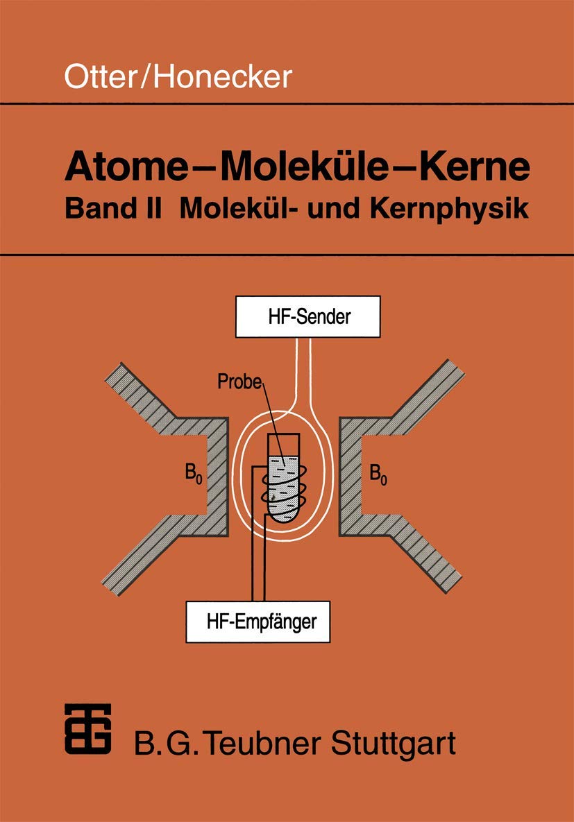 Atome, Moleküle, Kerne, Bd.2, Molekülphysik und Kernphysik: Band II Molekül- und Kernphysik Media & Communication