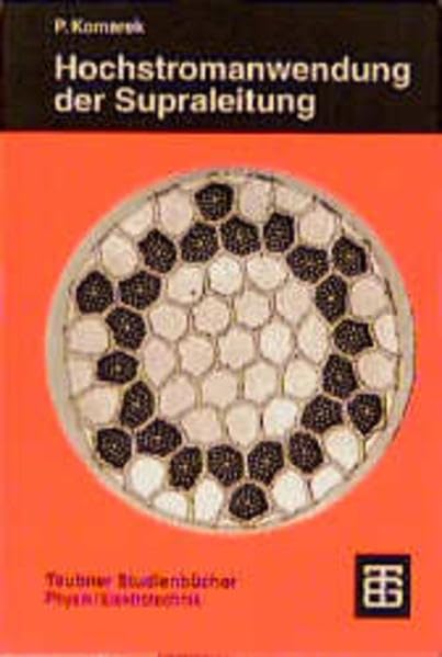 Hochstromanwendung der Supraleitung (Teubner Studienbücher Physik) Medicine