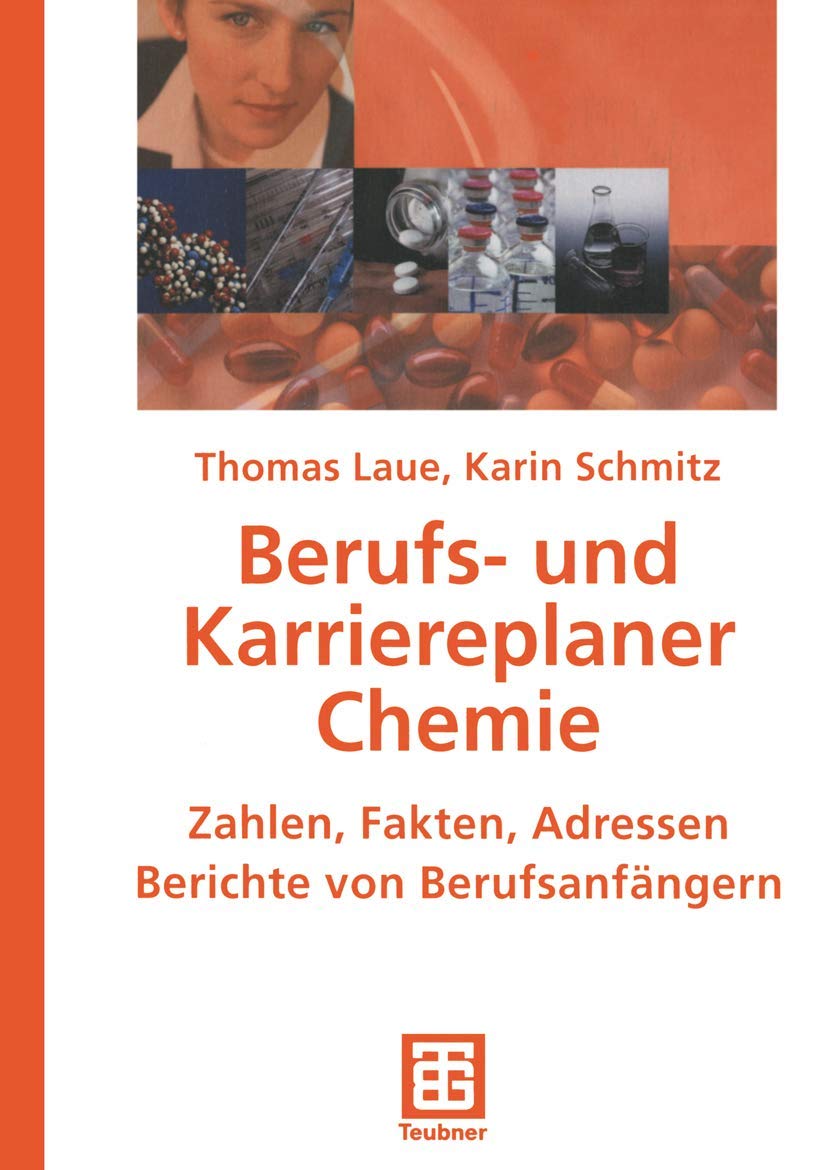 Berufs- und Karriereplaner Chemie: Zahlen, Fakten, Adressen Berichte von Berufseinsteigern Business, Finance & Career