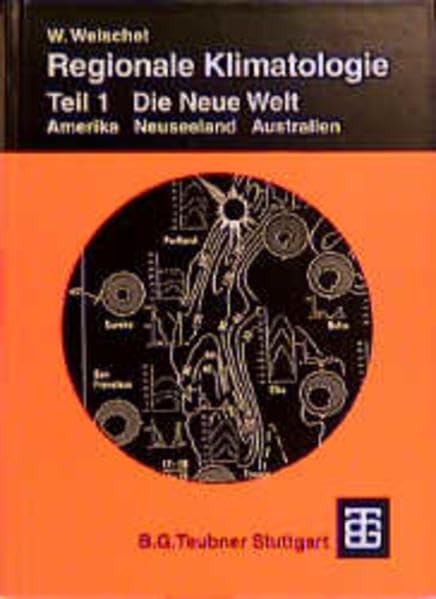 Regionale Klimatologie, Tl.1, Die Neue Welt: Teil 1. Die Neue Welt: Amerika, Neuseeland, Australien (Teubner Studienbücher der Geographie) Medicine