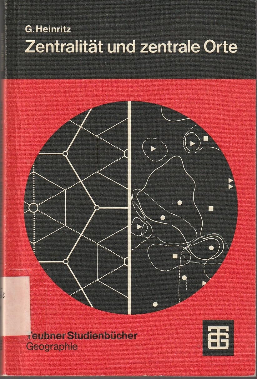 Zentralität und zentrale Orte (Teubner Studienbücher der Geographie) Medicine
