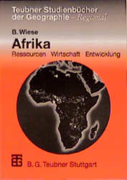 Afrika: Ressourcen Wirtschaft Entwicklung (Teubner Studienbücher Geographie - Regional) Business, Finance & Career
