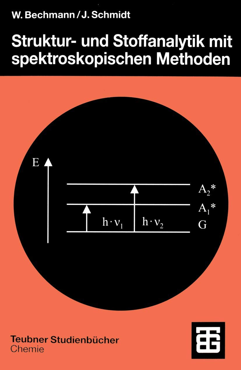 Struktur- und Stoffanalytik mit spektroskopischen Methoden (Teubner Studienbücher Chemie) (German Edition) book
