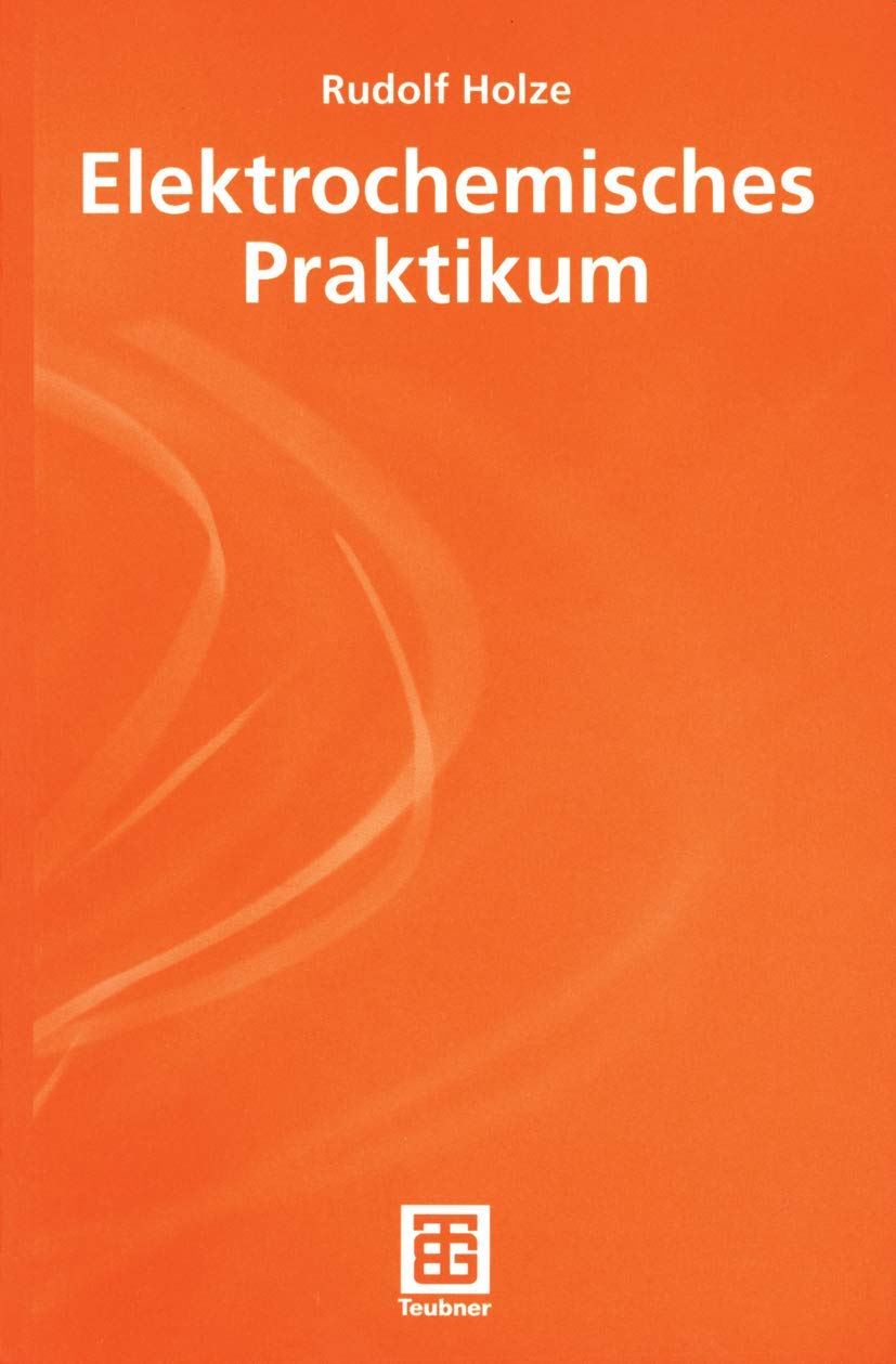 Elektrochemisches Praktikum (Teubner Studienbücher Chemie) (German Edition) Medicine