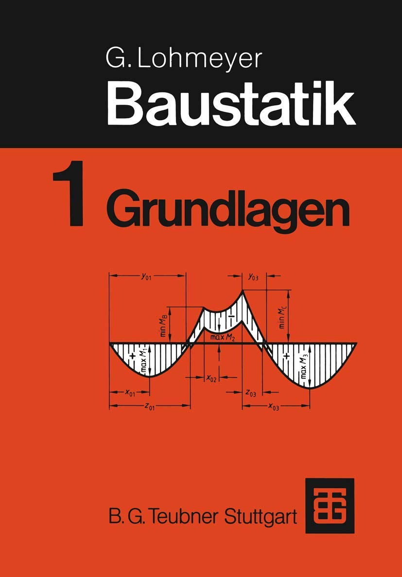 Baustatik: Teil 1 Grundlagen Business & Technology