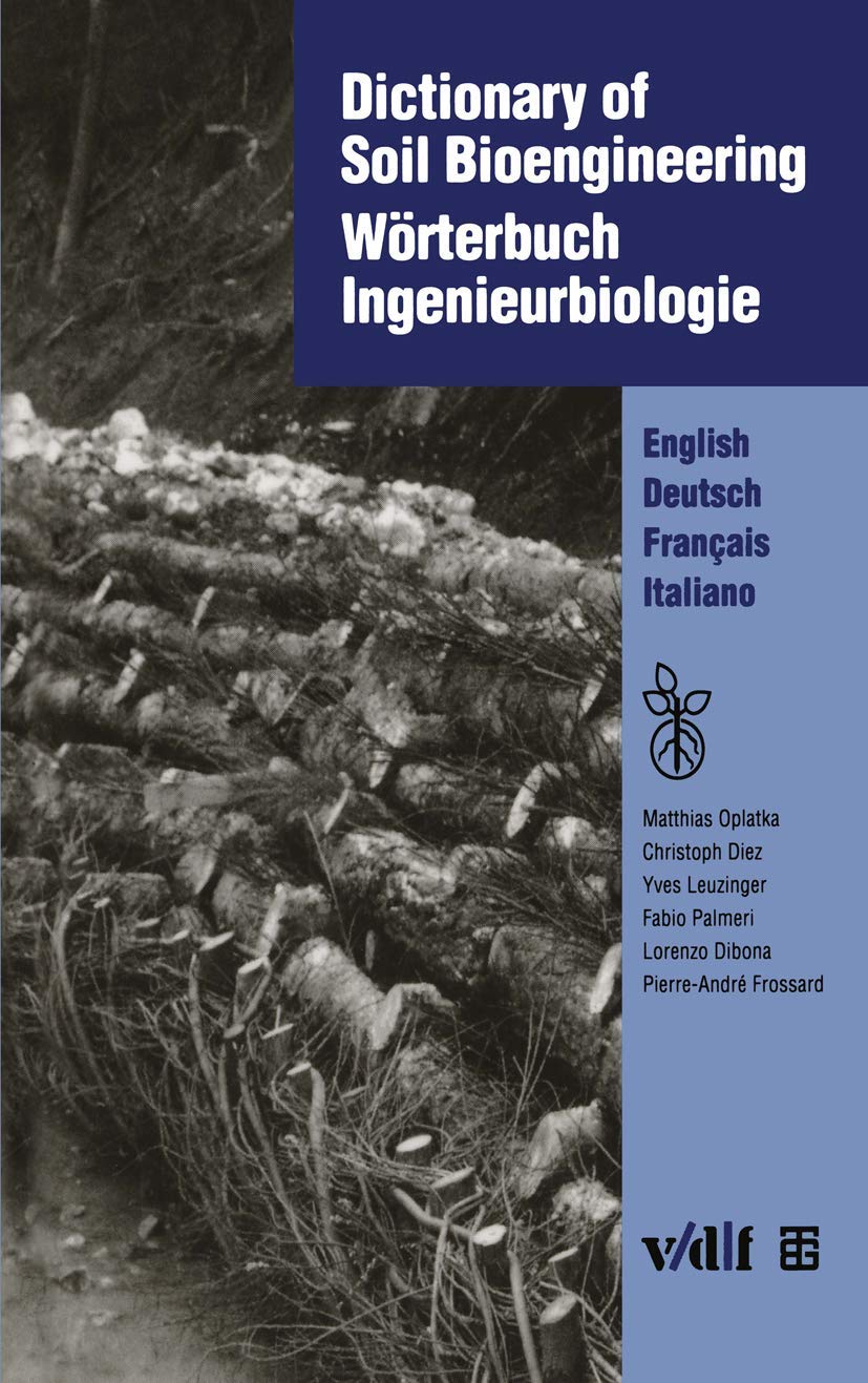 Dictionary of Soil Bioengineering Wörterbuch Ingenieurbiologie: English/Deutsch/Français/Italiano Business & Technology