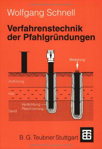 Verfahrenstechnik der Pfahlgründungen (Leitfaden des Baubetriebs und der Bauwirtschaft) Media & Communication