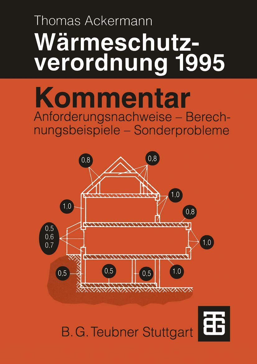 Kommentar zur Wärmeschutzverordnung 1995. Anforderungsnachweise - Berechnungsbeispiele - Sonderprobleme. (Kommentar zur Warmeschutzverordnung) Law