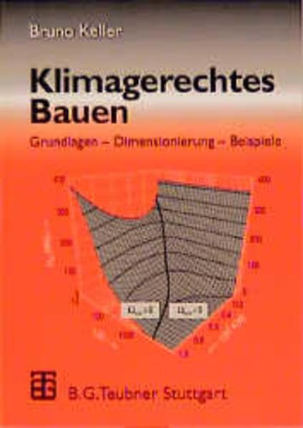Klimagerechtes Bauen: Grundlagen - Dimensionierung - Beispiele Media & Communication