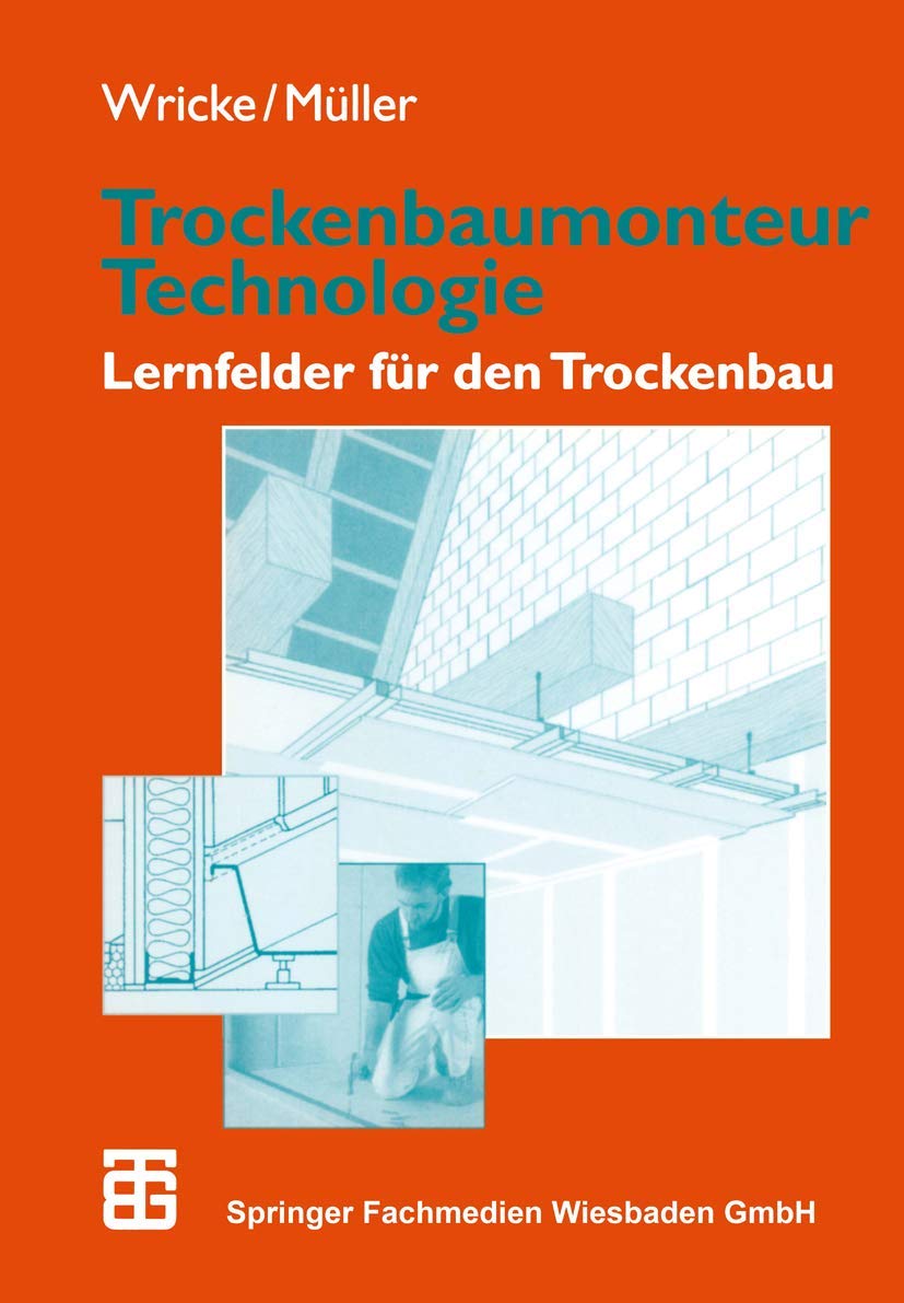 Trockenbaumonteur Technologie: Lernfelder für den Trockenbau Business & Technology