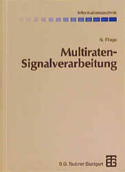 Multiraten-Signalverarbeitung: Theorie und Anwendungen (Informationstechnik) Business & Technology
