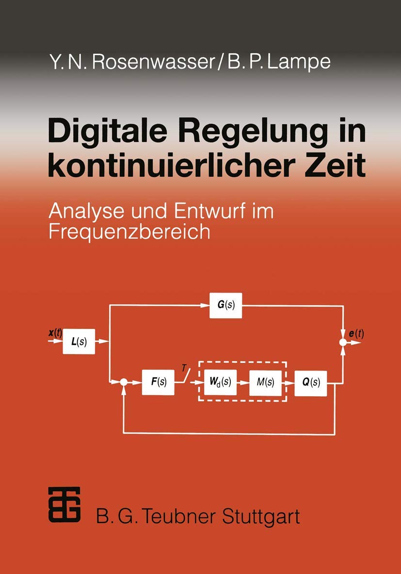 Digitale Regelung in kontinuierlicher Zeit: Analyse und Entwurf im Frequenzbereich Business & Technology
