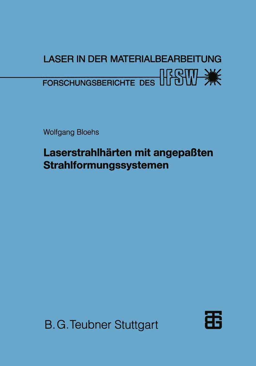 Laserstrahlhärten mit angepaßten Strahlformungssystemen (Laser in der Materialbearbeitung) (German Edition): Diss. Business & Technology