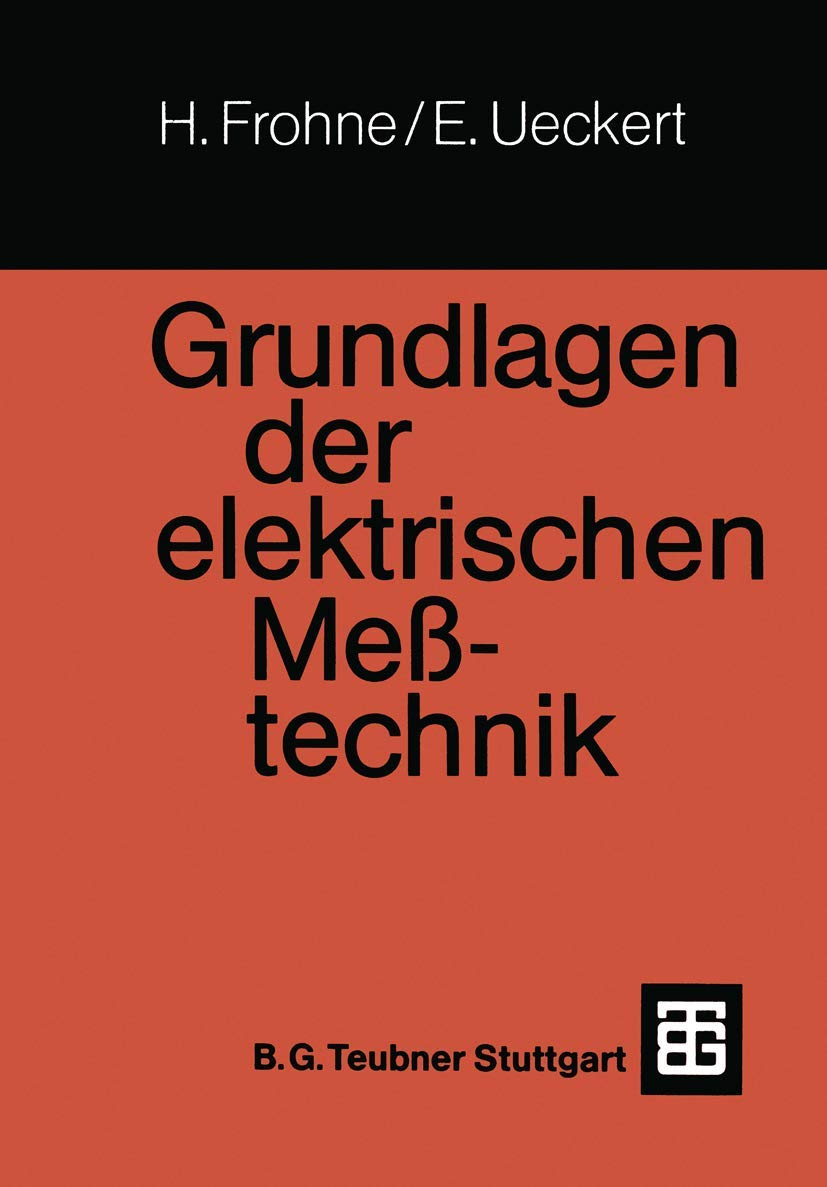 Grundlagen der elektrischen Meßtechnik (Leitfaden der Elektrotechnik) Business & Technology