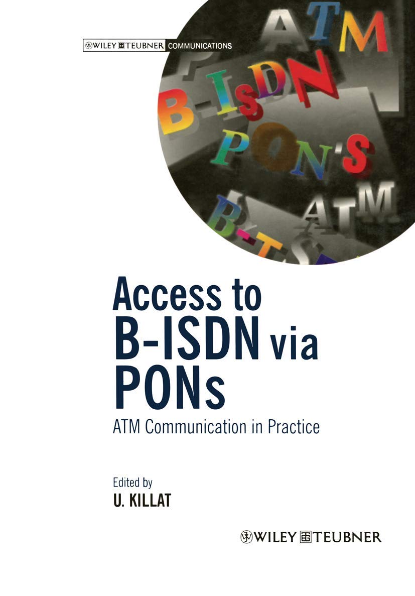 Access to B-Isdn via Pons:ATM Communication in Practice. (Wiley-Teubner Communications) book