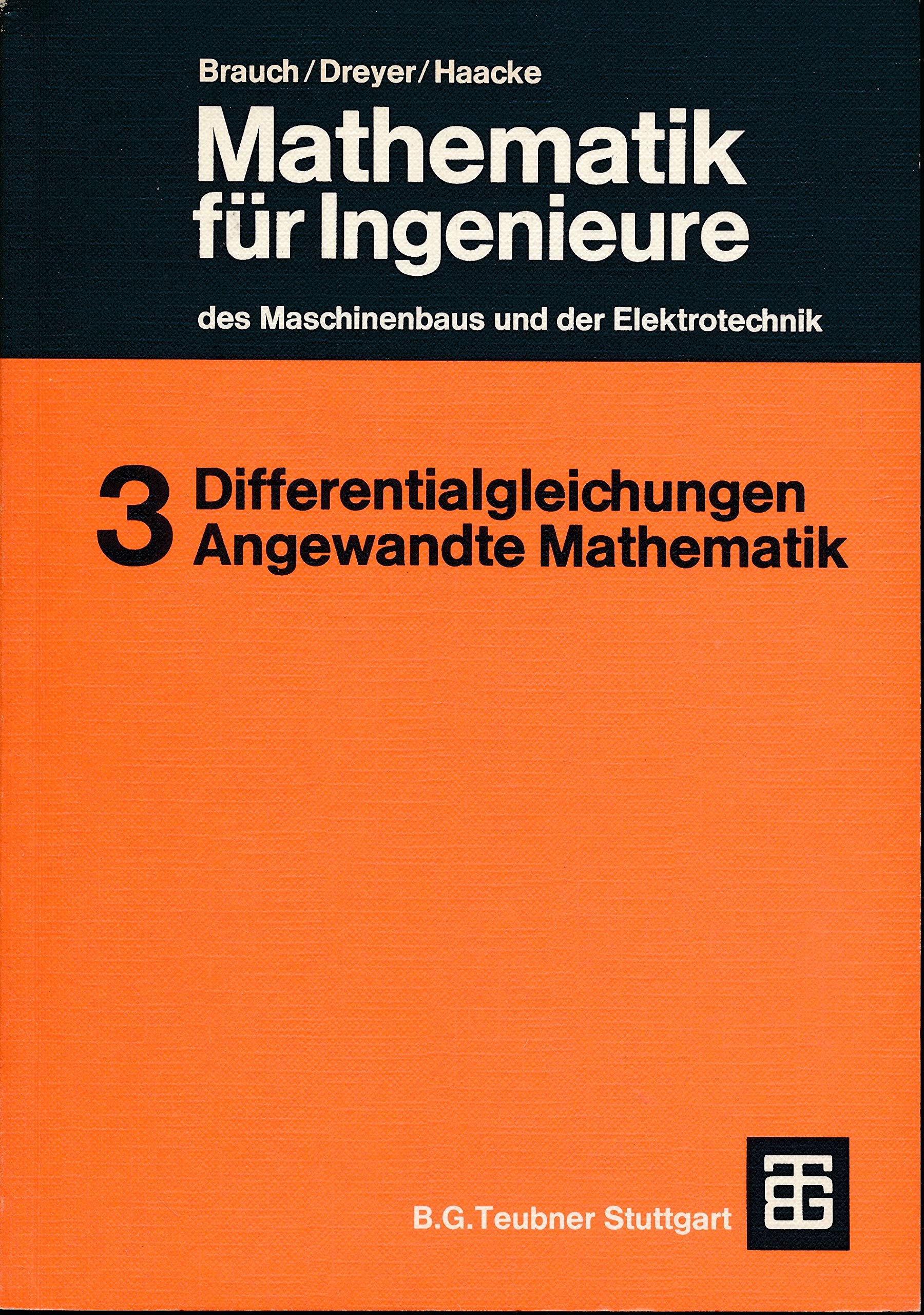 Mathematik für Ingenieure des Maschinenbaus und der Elektrotechnik : 3. Differentialgleichungen und angewandte Mathematik Business & Technology