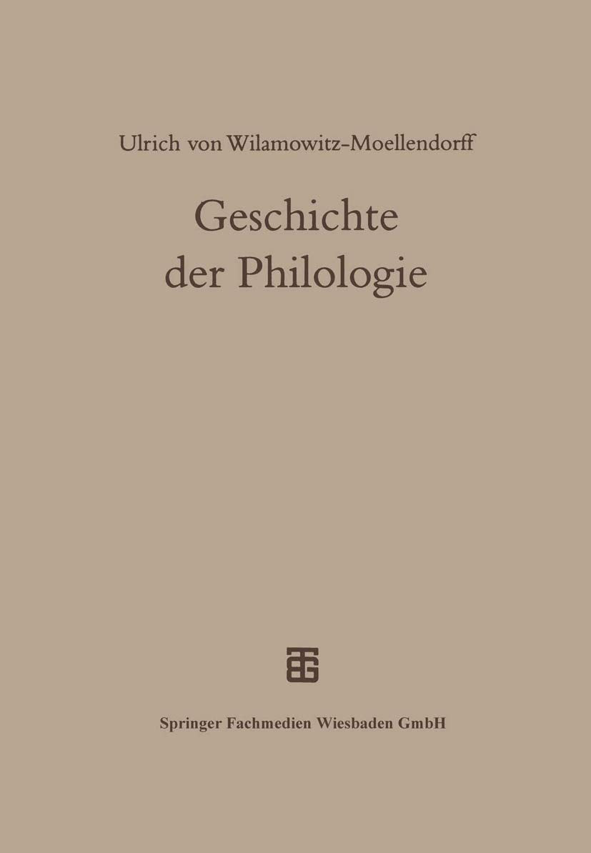 Geschichte der Philologie: Mit einem Nachwort und Register von Albert Henrichs Contemporary literature