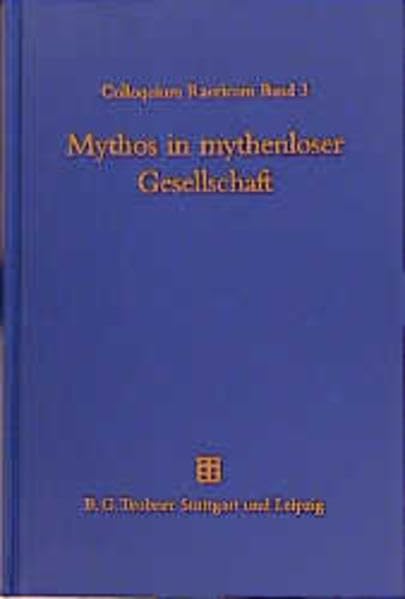 Colloquium Rauricum Band 3 Mythos in mythenloser Gesellschaft: Das Paradigma Roms Media & Communication