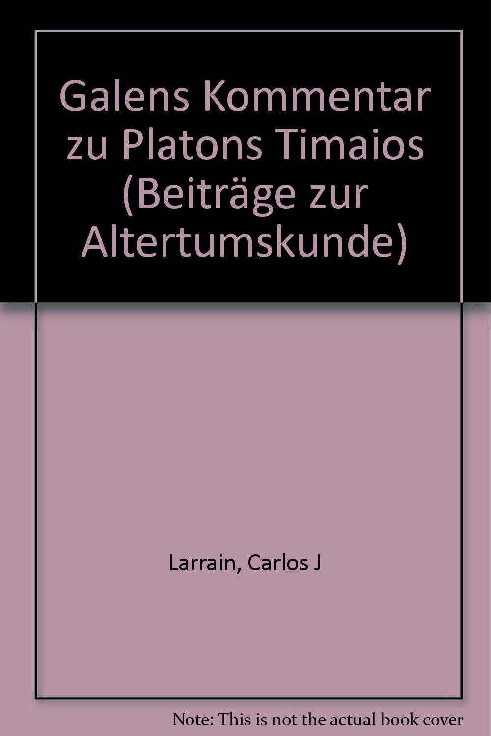 Galens Kommentar zu Platons Timaios Philosophy