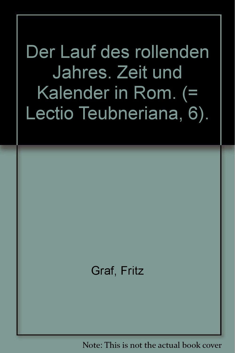 Der Lauf des rollenden Jahres: Zeit und Kalender in Rom Business & Technology