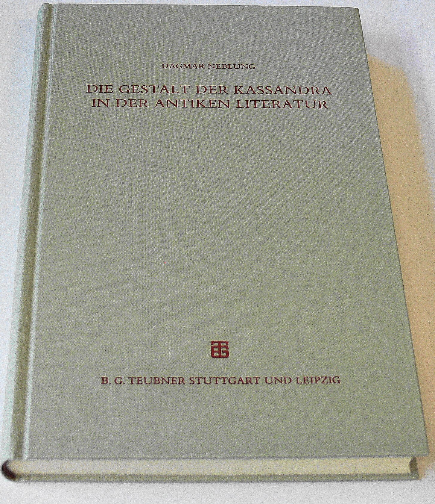 Die Gestalt der Kassandra in der antiken Literatur (Beiträge zur Altertumskunde) Foreign Languages ​​& Dictionaries